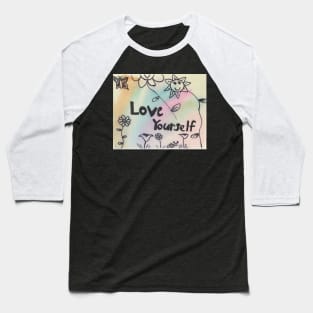 Love yourself Baseball T-Shirt